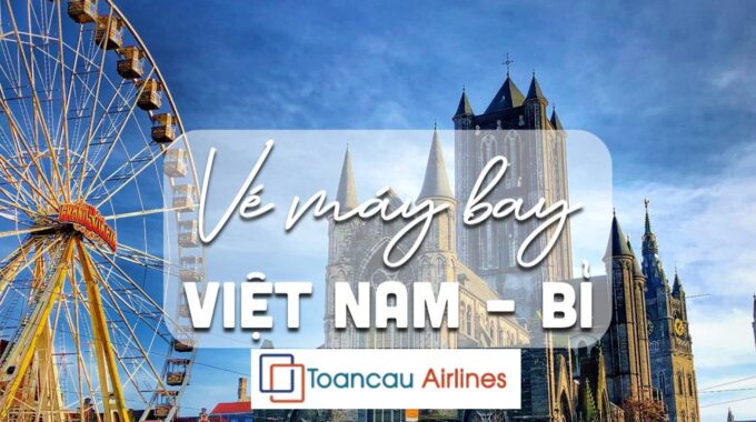 Vé Máy Bay đi Bỉ Rẻ
